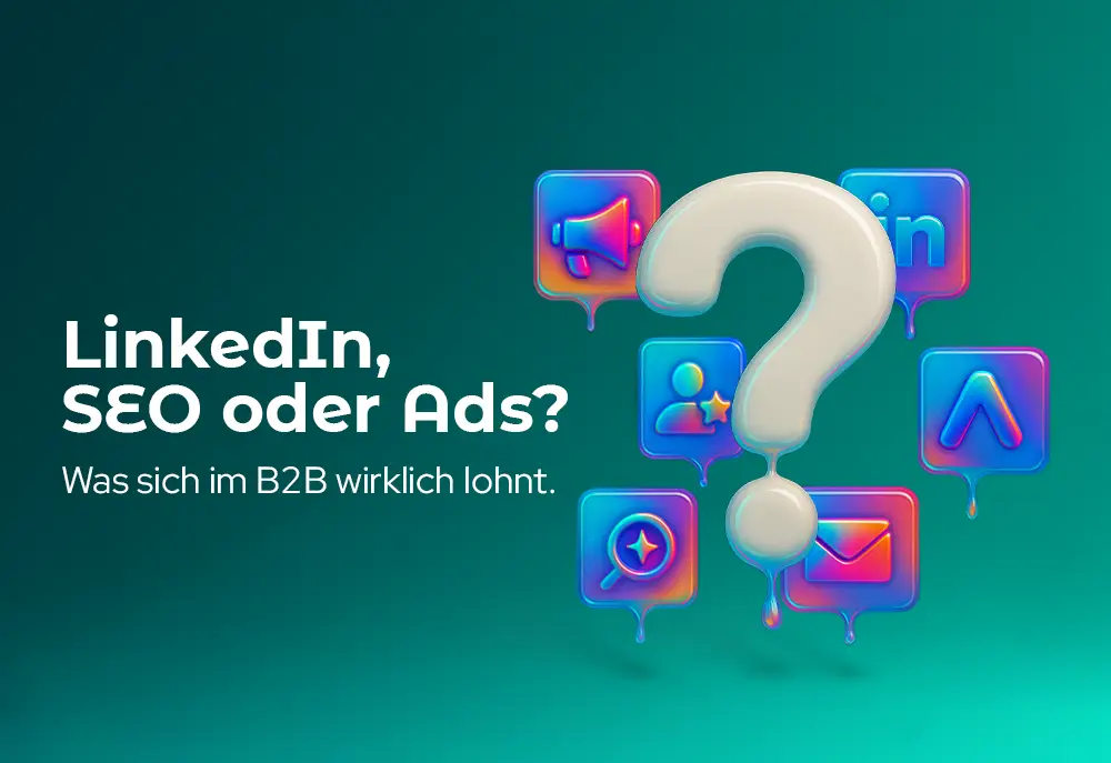 Grafik: LinkedIn, SEO oder Ads? Strategischer Vergleich der wichtigsten Kanäle für B2B Marketing Nürnberg.